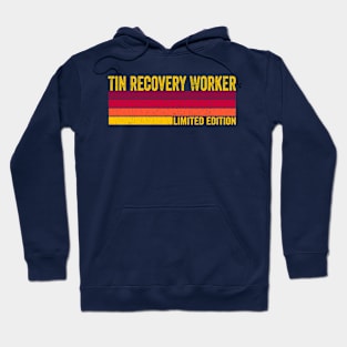 Tin Recovery Worker Hoodie
